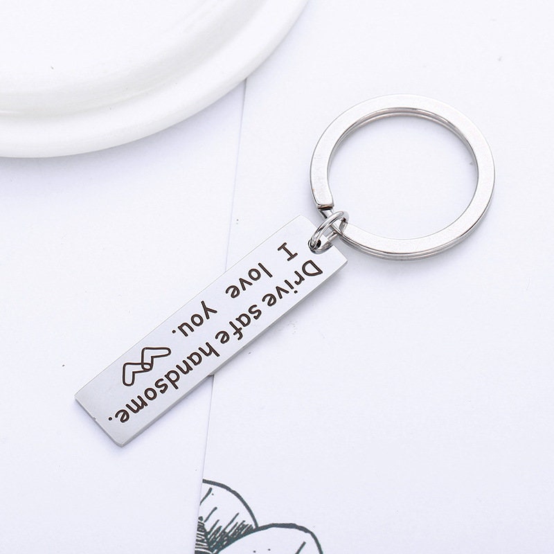 Personalized Keychain, Engraved Stainless Steel Keyring, Quote Keychain, Customized Keychain, Drive Safe Handsome Keyring, Father's Day Gift
